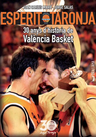 Esperit Taronja. 30 anys d'història de València Basket