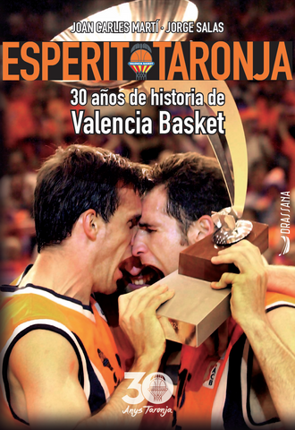Esperit Taronja. 30 años de historia de Valencia Basket