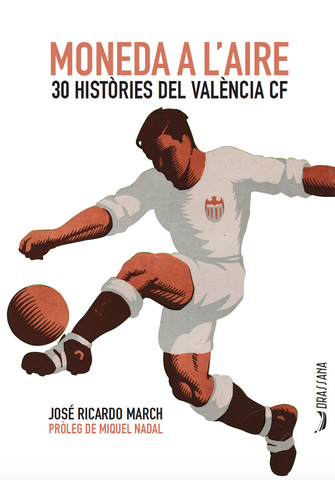 Moneda a l'aire. 30 històries del València CF