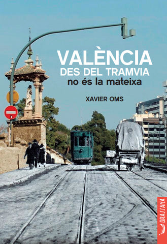 València des del tramvia no és la mateixa