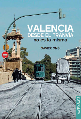 Valencia desde el tranvía no es la misma