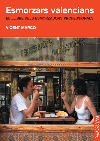 Esmorzars valencians. El llibre dels esmorzadors professionals