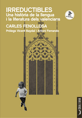 Irreductibles. Una història de la llengua i la literatura dels valencians