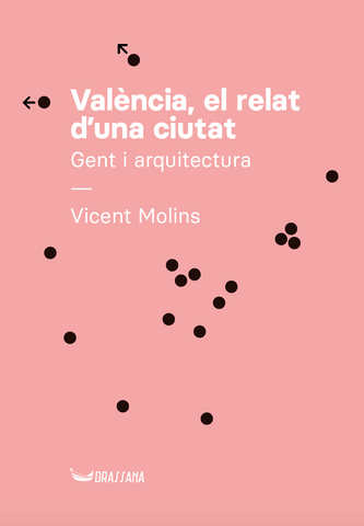 València, el relat d'una ciutat. Gent i arquitectura