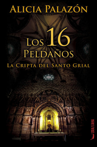 Los 16 peldaños. La cripta del Santo Grial