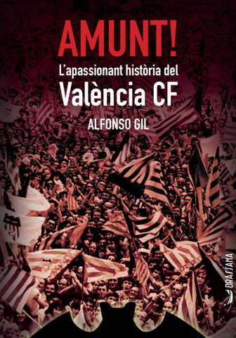 Amunt! L'apassionant història del València CF